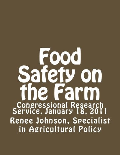 Food Safety on the Farm: Congressional Research Service, January 18, 2011 Health, Nutrition & Fitness