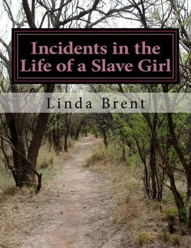 Incidents in the Life of a Slave Girl Politics & History