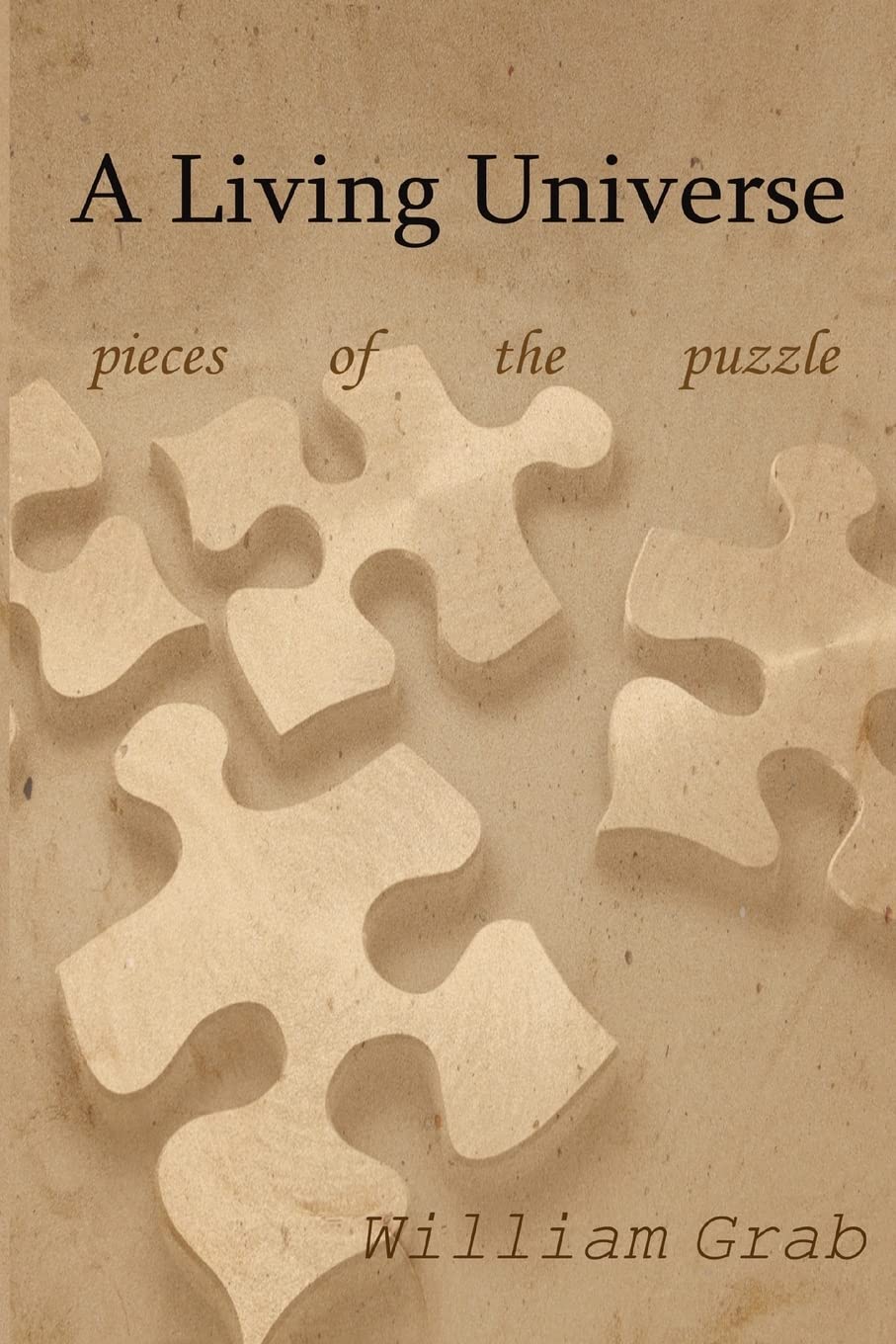 A Living Universe: Pieces of the puzzle Poetry