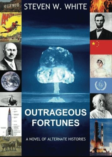 Outrageous Fortunes: a Novel of Alternate Histories Action & Adventure