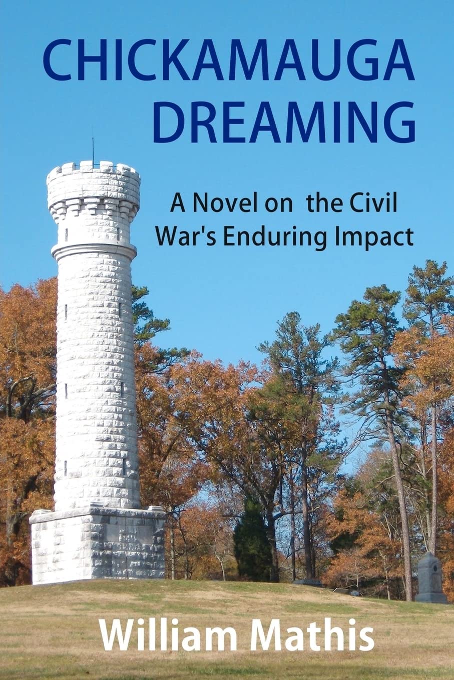 Chickamauga Dreaming: A Novel on the Civil War's Enduring Impact book