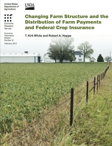 Changing Farm Structure and the Distribution of Farm Payments and Federal Crop Insurance Social Sciences