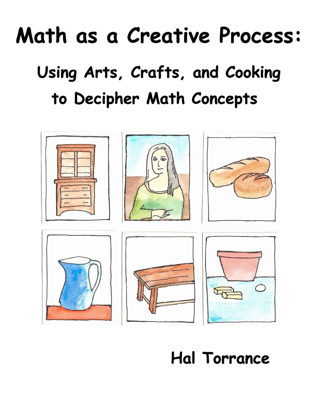 Math as a Creative Process: Using Arts, Crafts, and Cooking to Decipher Math Concepts Education & Training