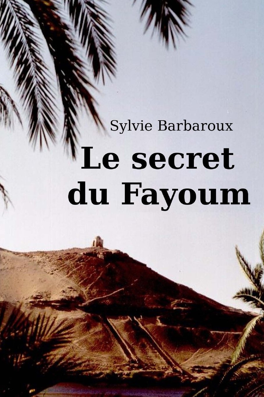 Le secret du Fayoum Historical Fiction