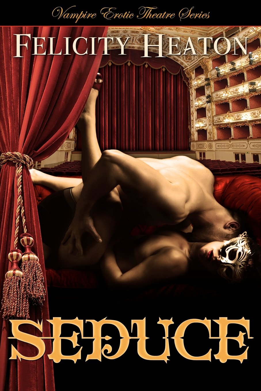 Seduce: Vampire Erotic Theatre Romance Series Contemporary Romance
