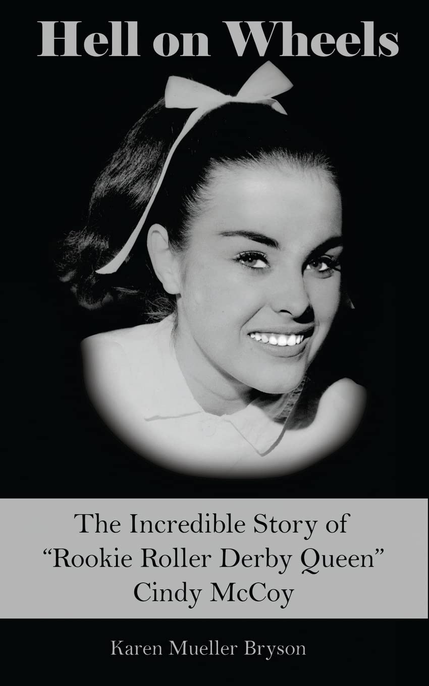 Hell on Wheels: The Incredible Story of Rookie Roller Derby Queen Cindy McCoy Sports