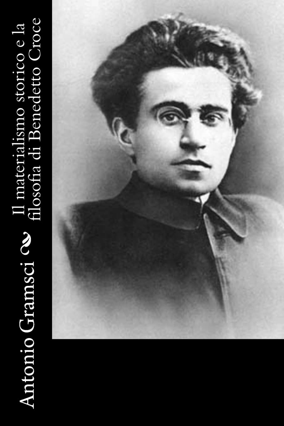 Il materialismo storico e la filosofia di Benedetto Croce book
