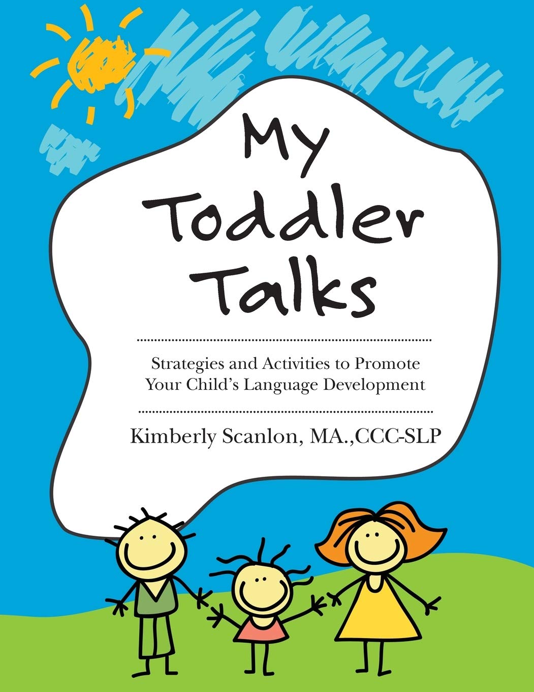 My Toddler Talks: Strategies and Activities to Promote Your Child’s Language Development Education & Training
