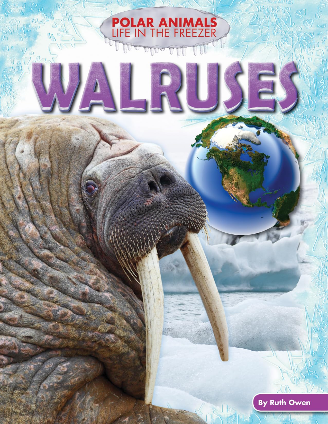 Walruses (Polar Animals: Life in the Freezer) Non-fiction