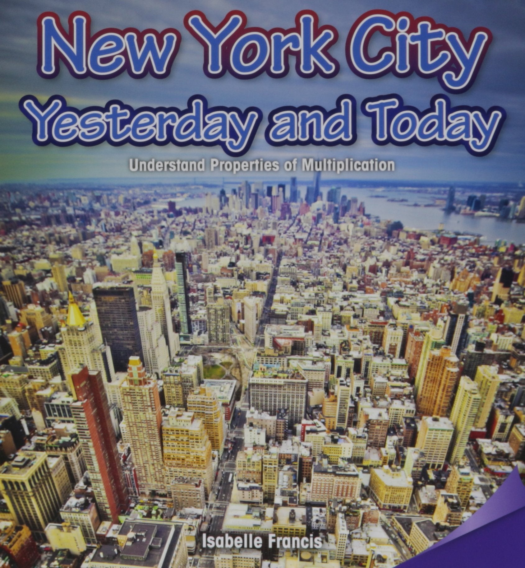 New York City: Yesterday and Today; Understand Properties of Multiplication (Infomax Common Core Math Readers, 11) Non-fiction
