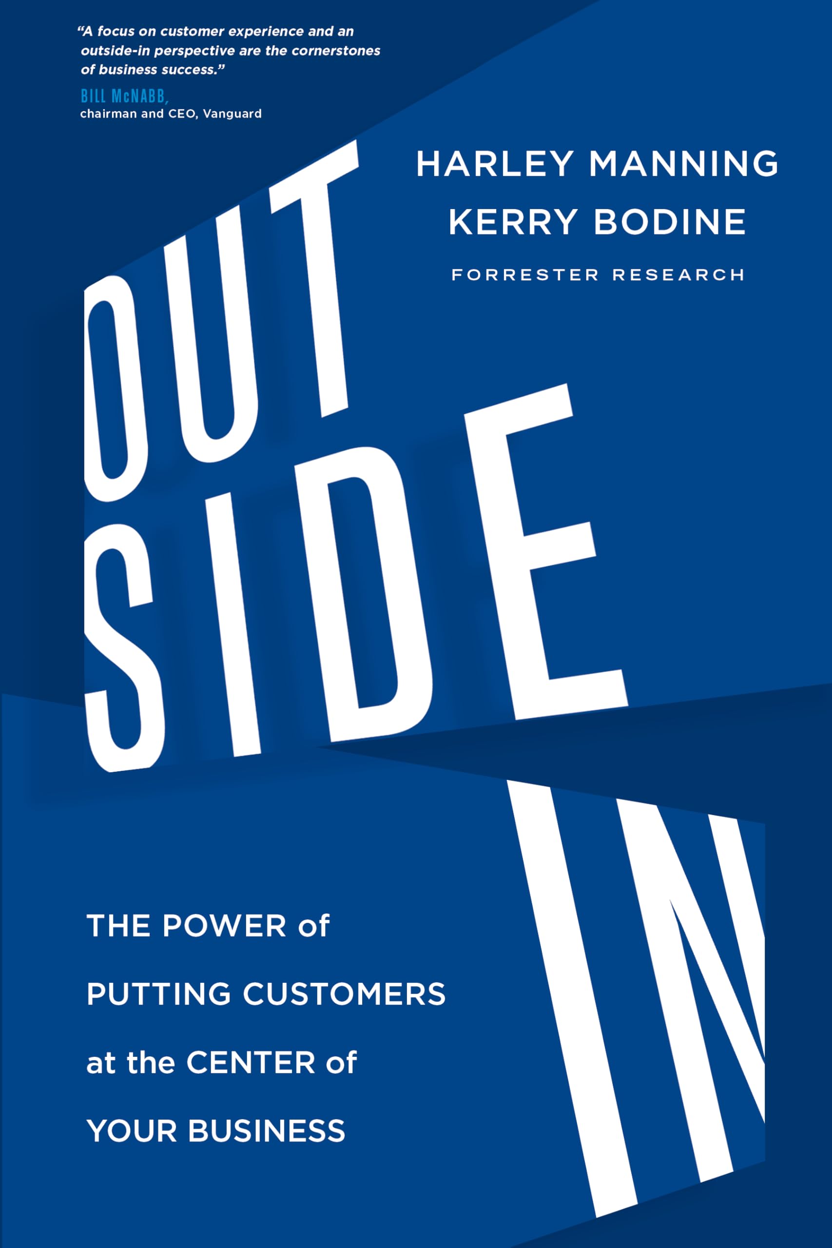 Outside In: The Power of Putting Customers at the Center of Your Business Business, Finance & Career
