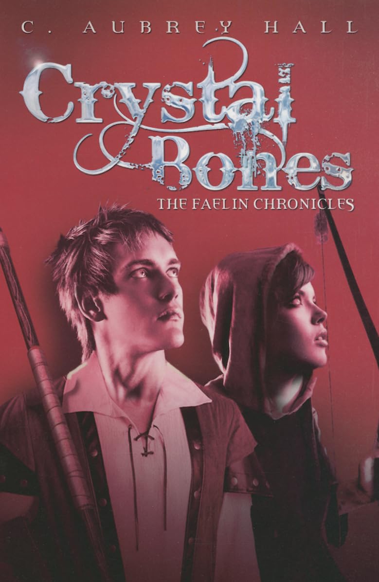 Crystal Bones (The Faelin Chronicles, Band 1) Fantasy & Sci-Fi
