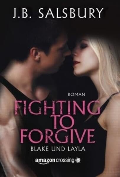 Fighting to Forgive - Blake und Layla Contemporary literature