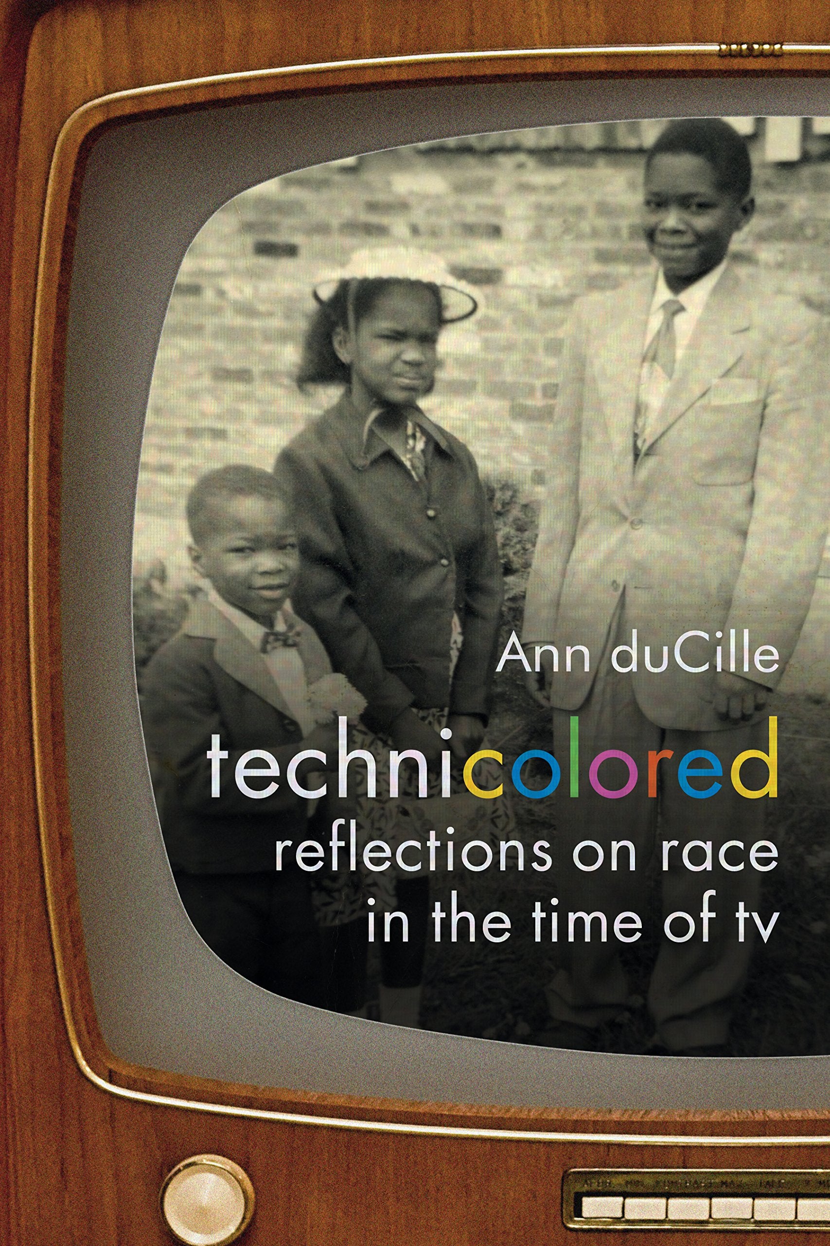 Technicolored: Reflections on Race in the Time of TV book