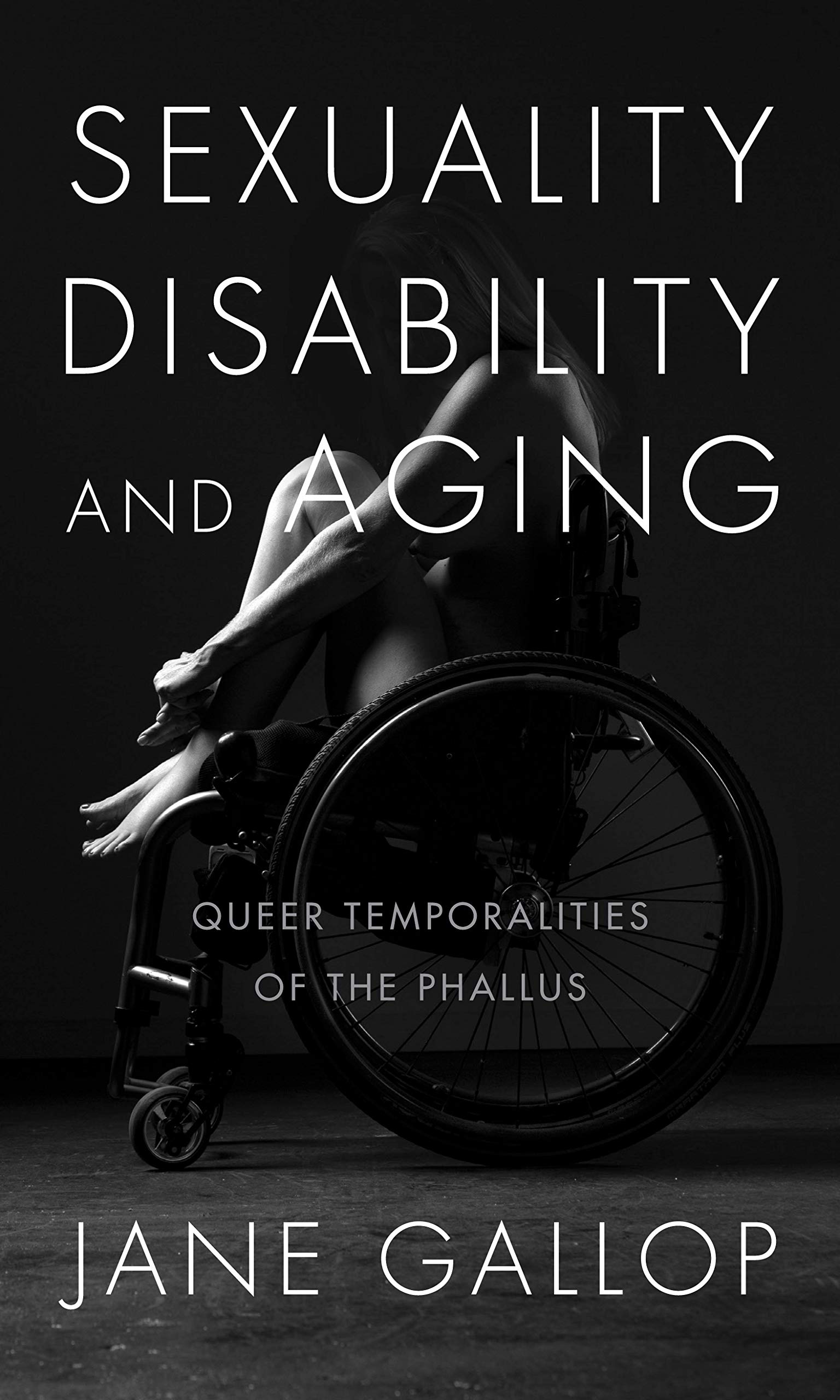 Sexuality, Disability, and Aging: Queer Temporalities of the Phallus Books