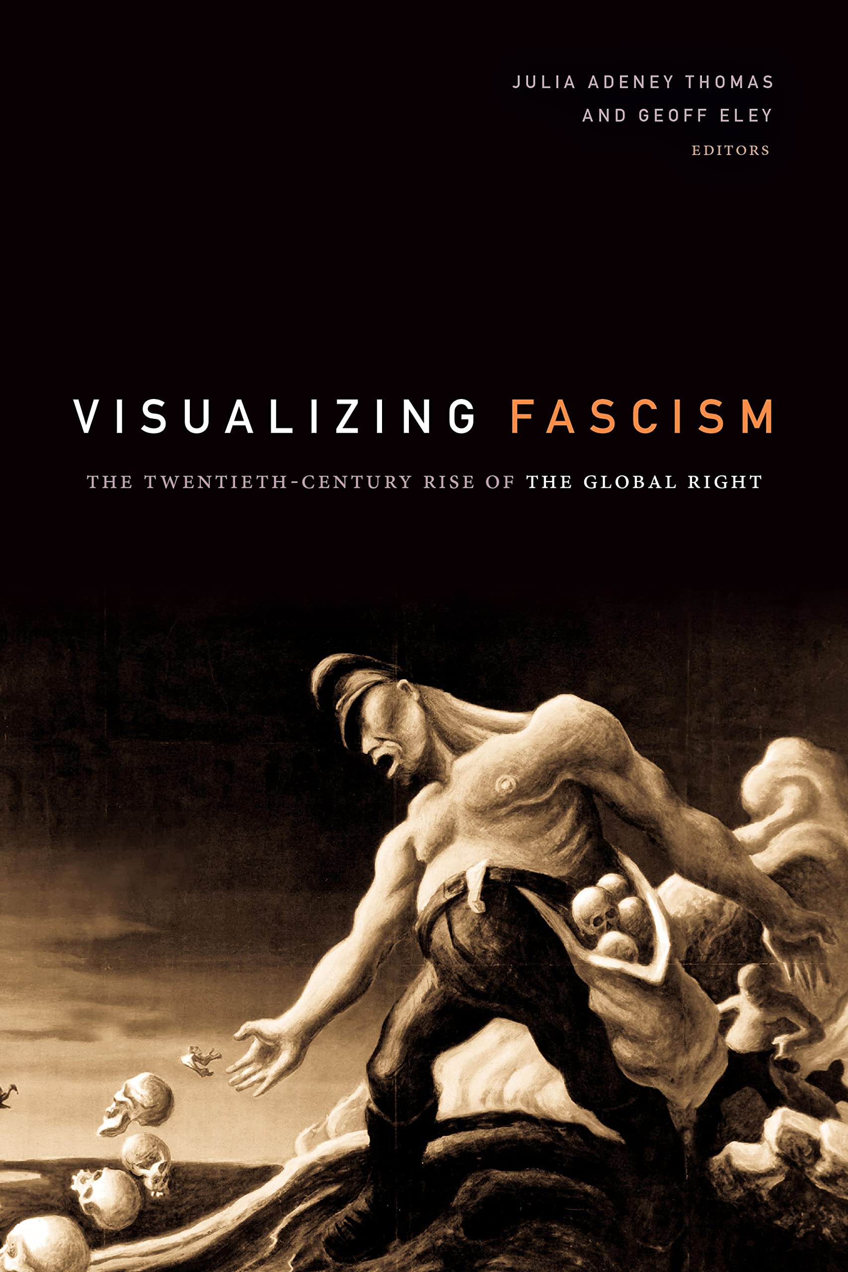 Visualizing Fascism: The Twentieth-Century Rise of the Global Right Social Sciences