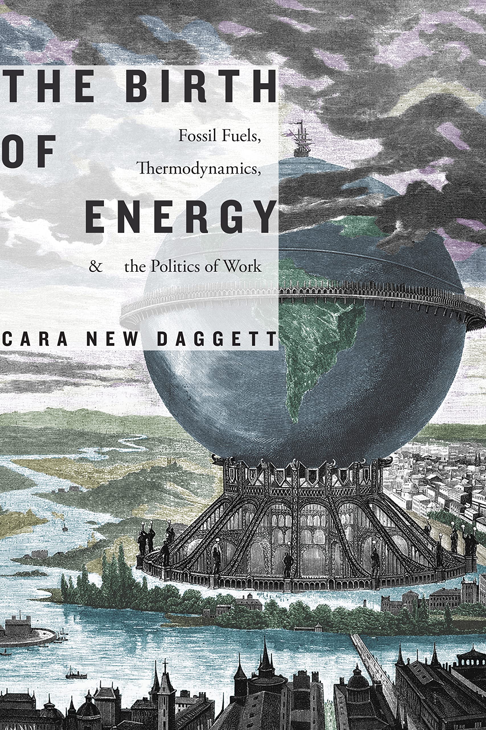 The Birth of Energy: Fossil Fuels, Thermodynamics, and the Politics of Work (Elements) Law