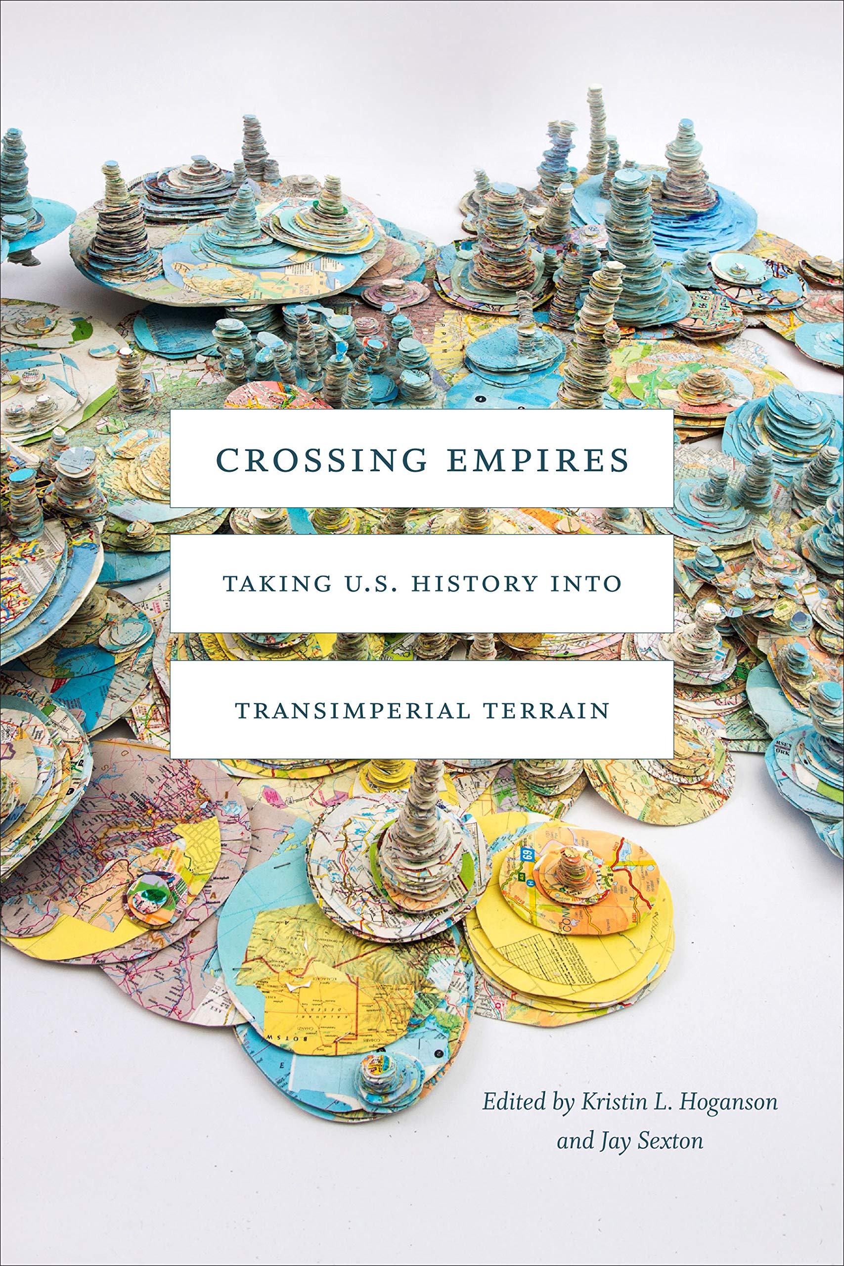 Crossing Empires: Taking U.S. History into Transimperial Terrain book