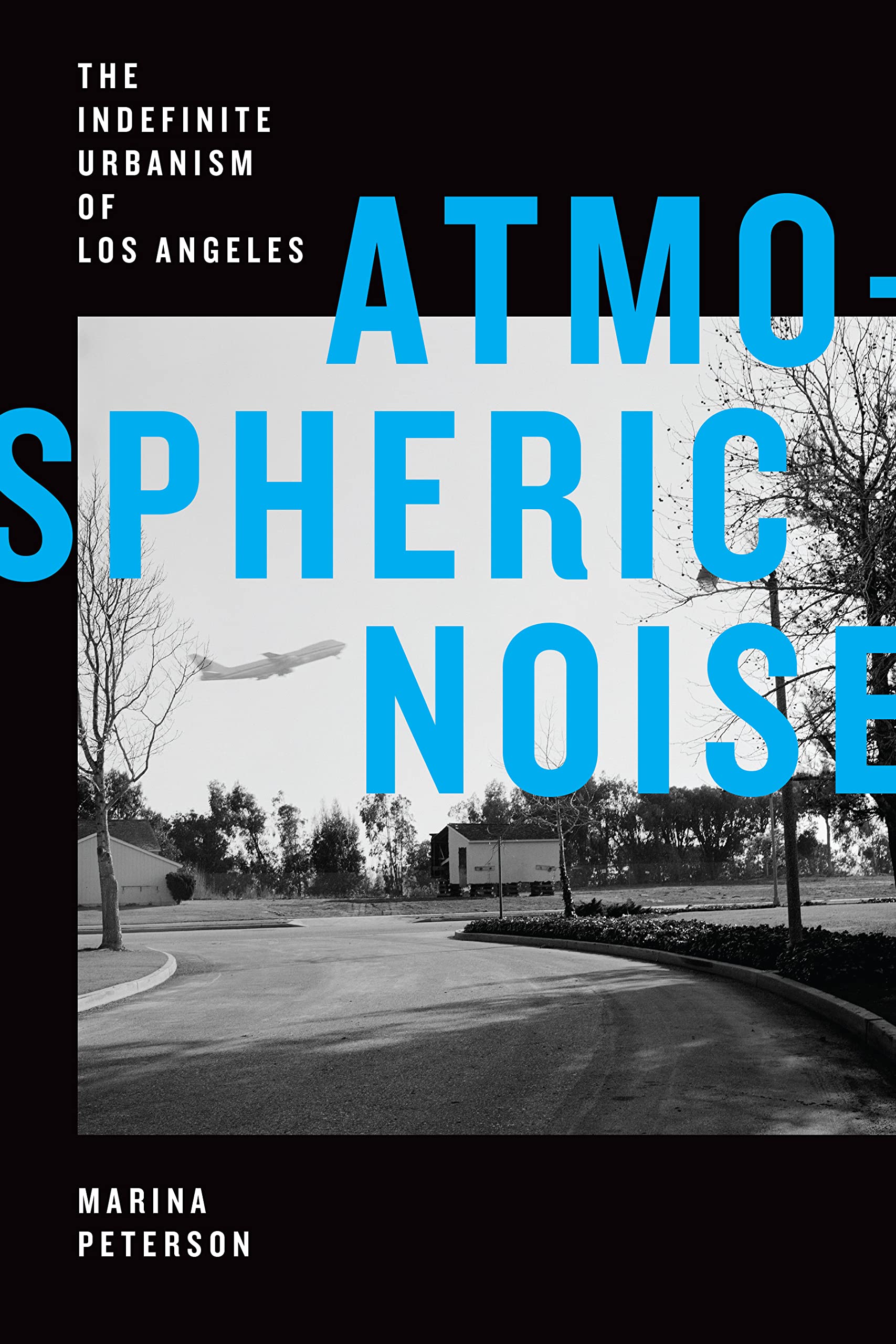 Atmospheric Noise: The Indefinite Urbanism of Los Angeles (Elements) Law