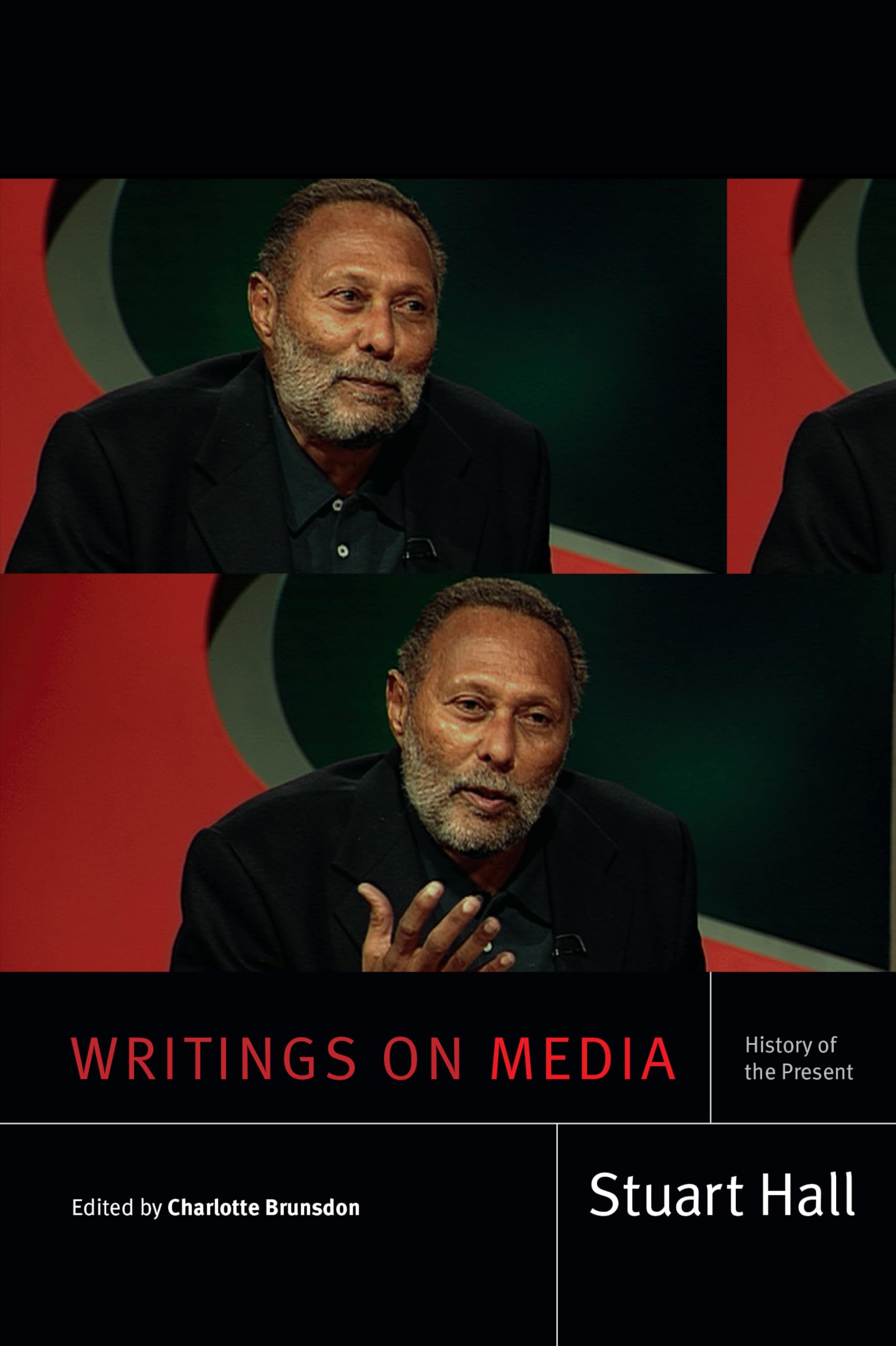 Writings on Media: History of the Present (Stuart Hall: Selected Writings) Media & Communication