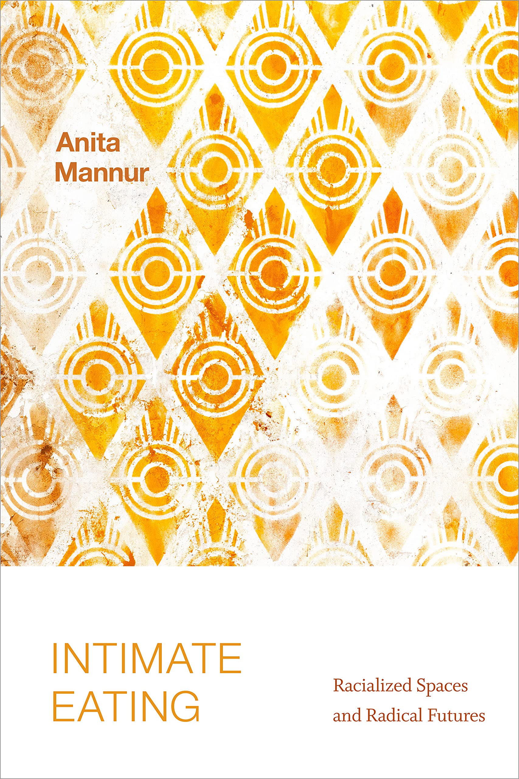 Intimate Eating: Racialized Spaces and Radical Futures Books