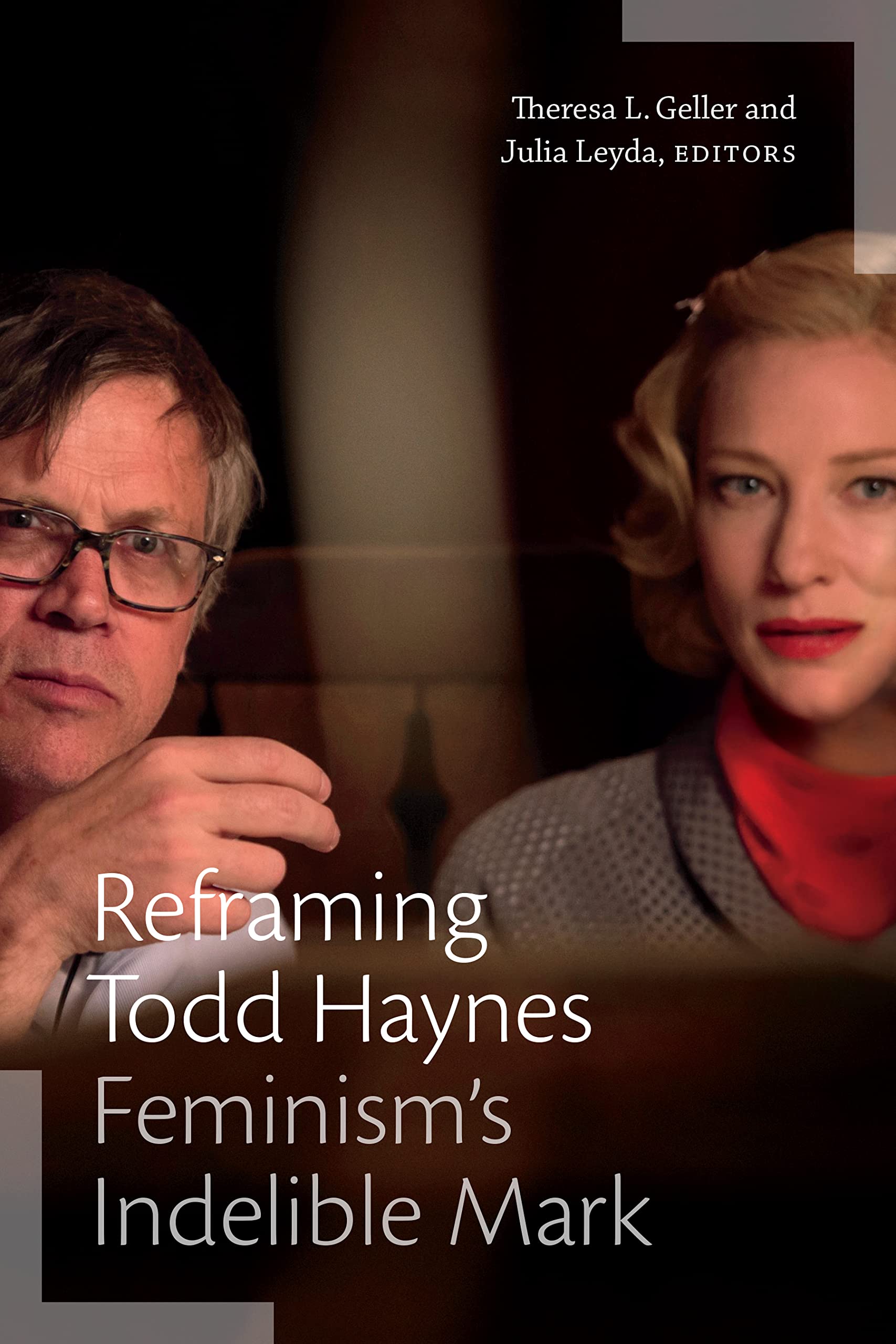 Reframing Todd Haynes: Feminism’s Indelible Mark (Camera Obscura) Social Sciences