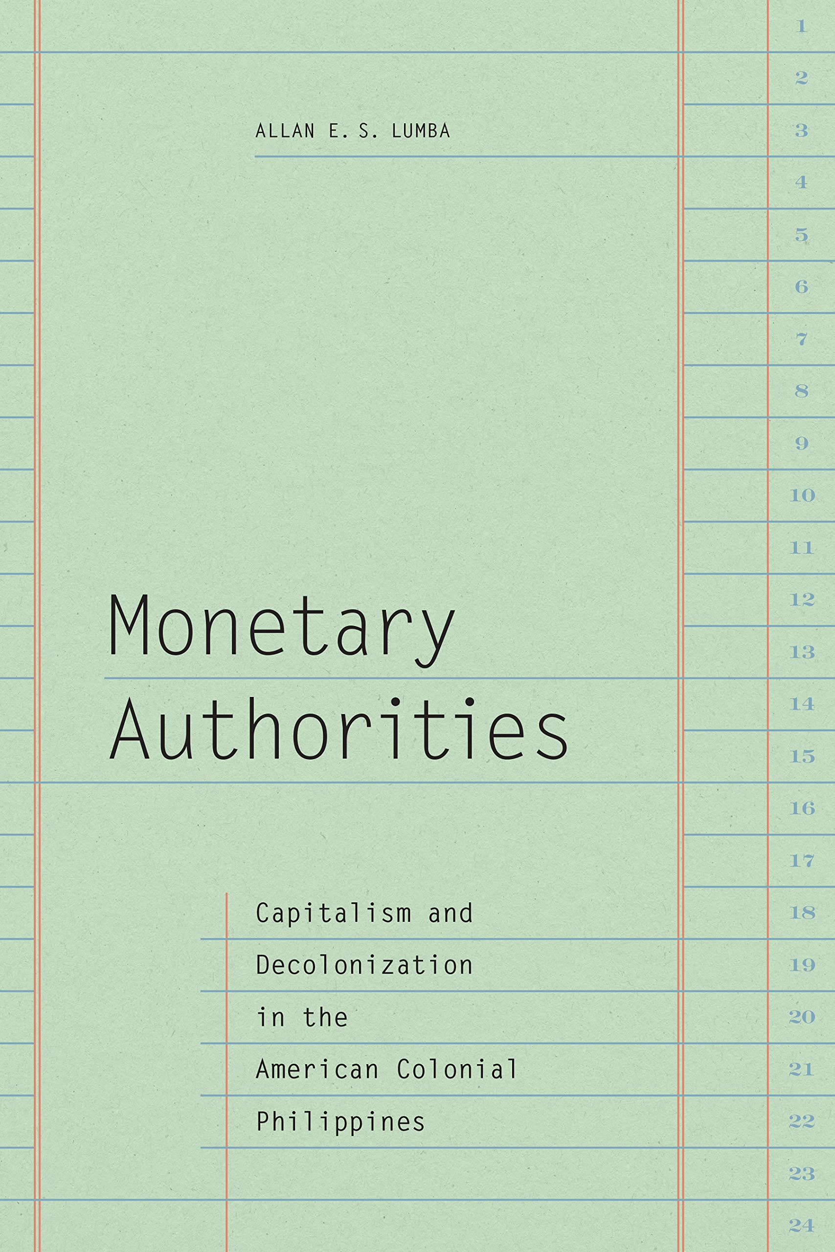 Monetary Authorities: Capitalism and Decolonization in the American Colonial Philippines Politics & History