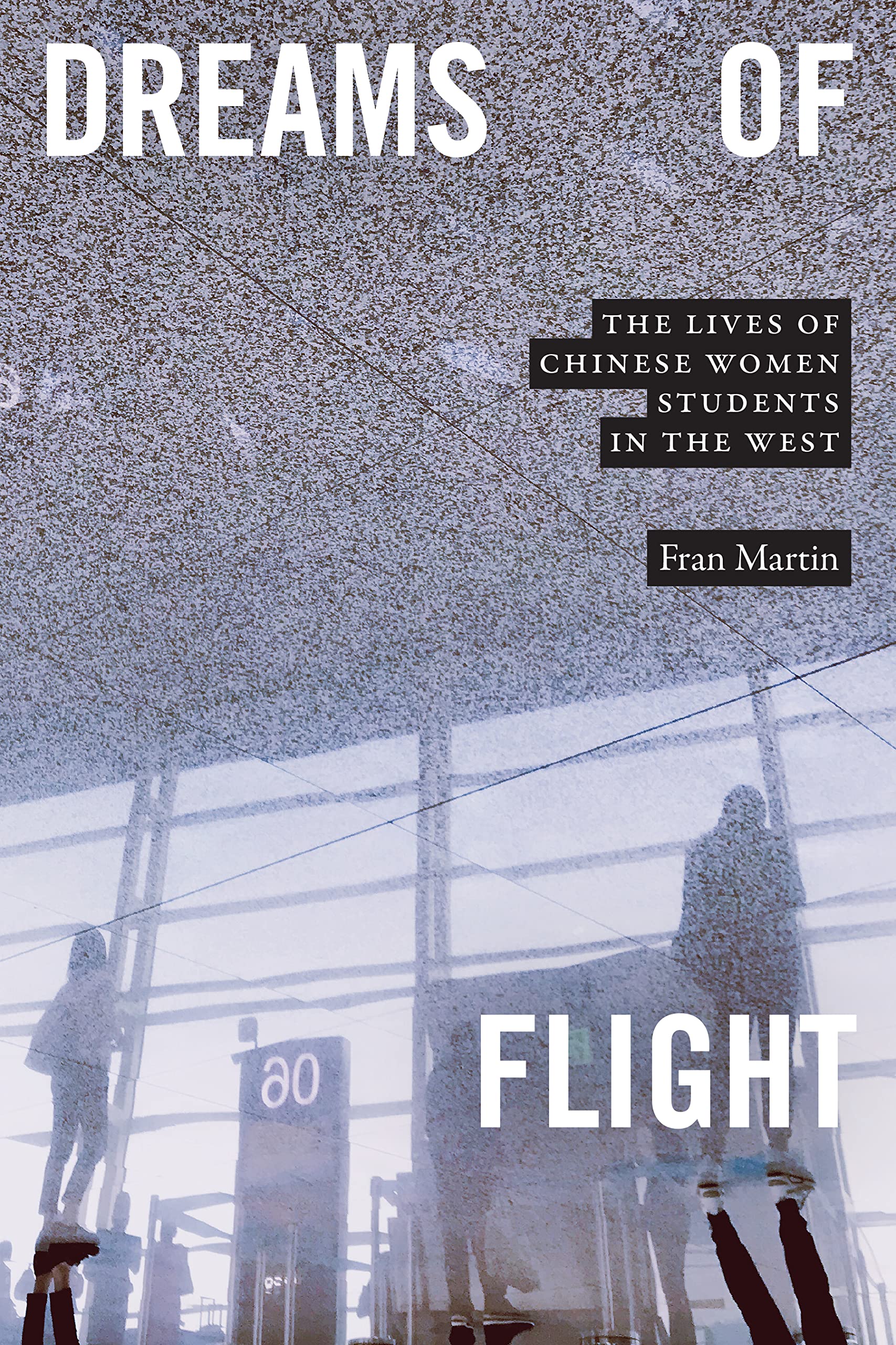 Dreams of Flight: The Lives of Chinese Women Students in the West Law
