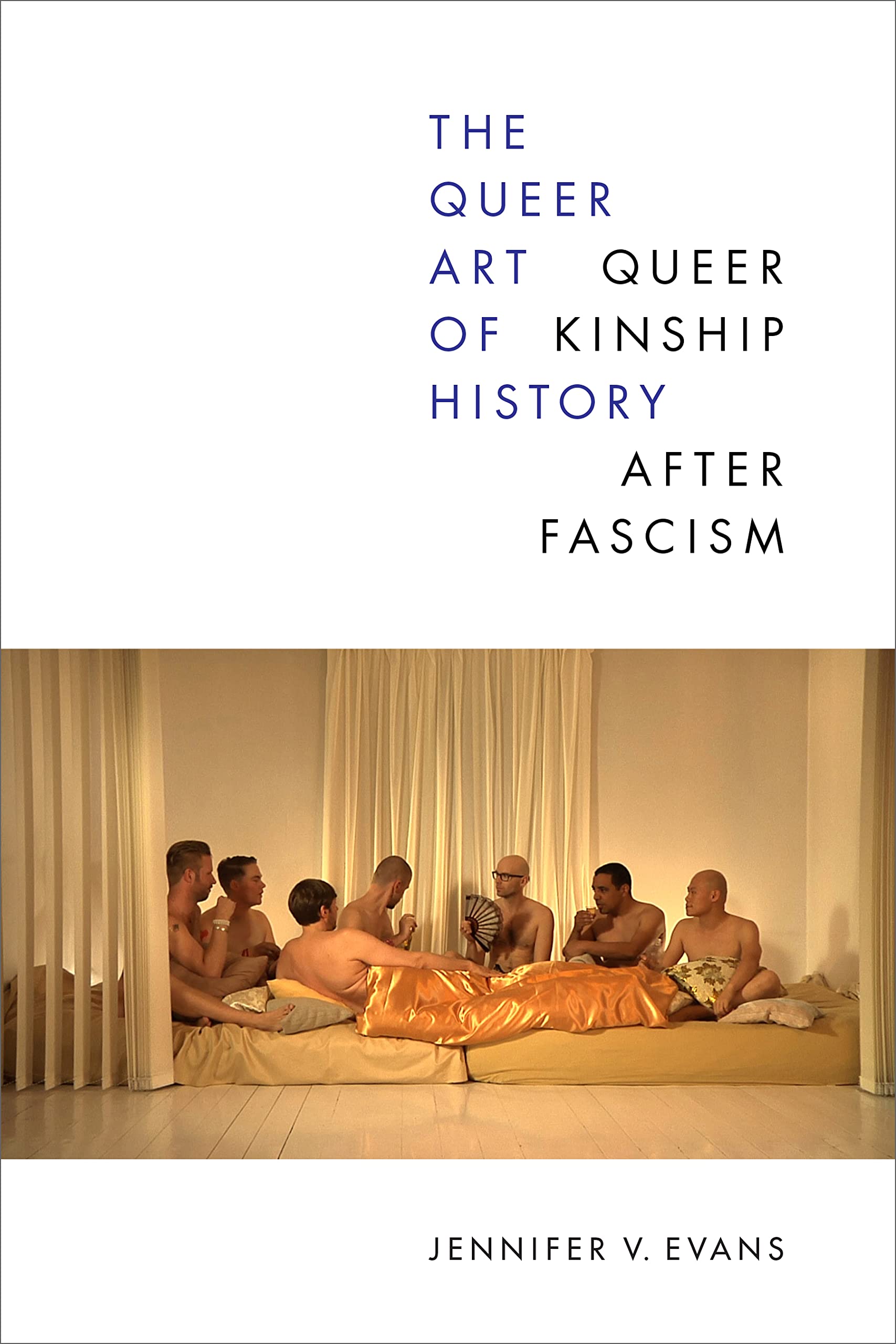 The Queer Art of History: Queer Kinship after Fascism Books