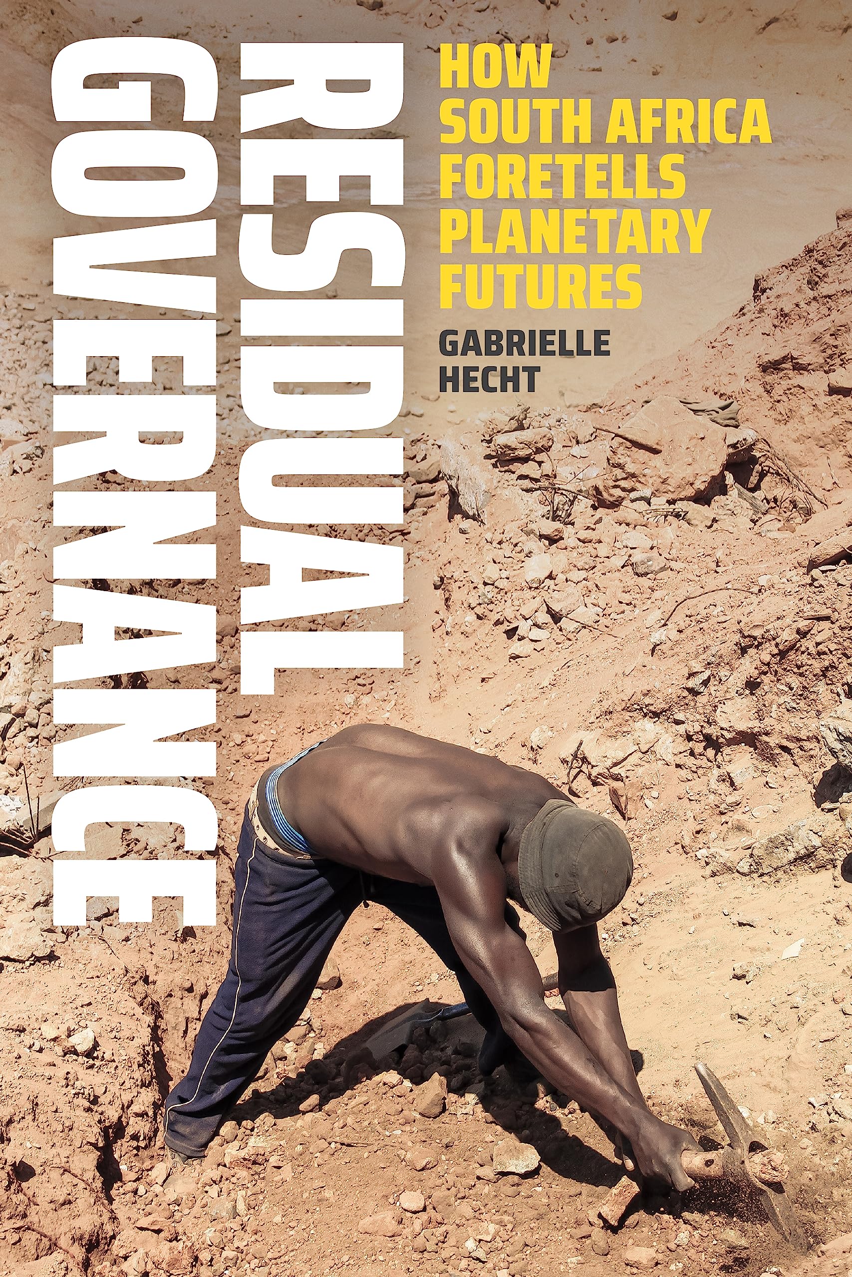 Residual Governance: How South Africa Foretells Planetary Futures Social Sciences