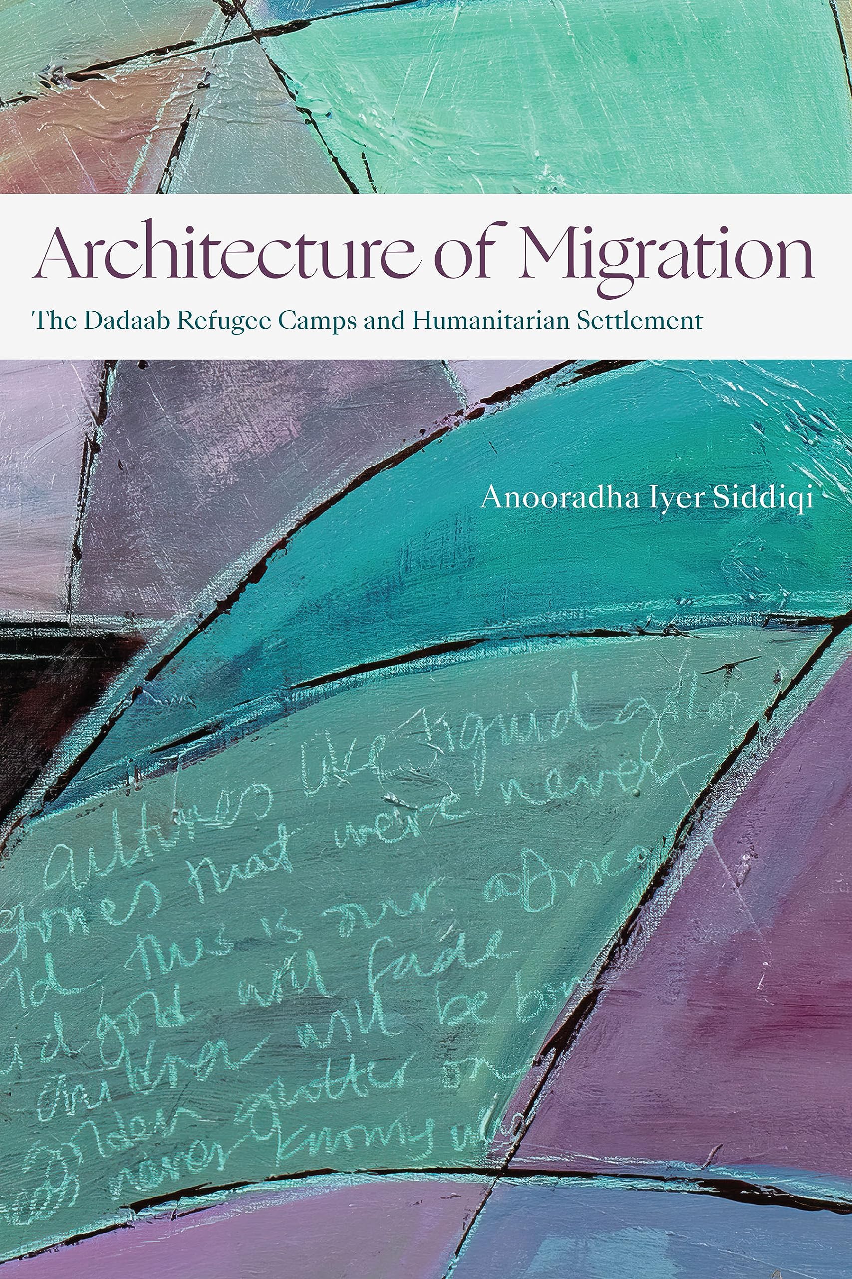 Architecture of Migration: The Dadaab Refugee Camps and Humanitarian Settlement (Theory in Forms) General education