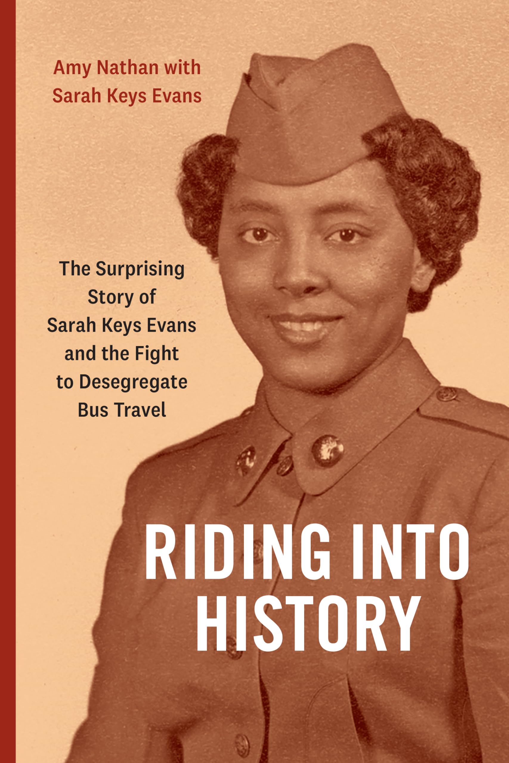Riding into History: The Surprising Story of Sarah Keys Evans and the Fight to Desegregate Bus Travel Books