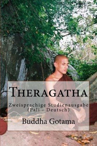 Theragatha: Zweisprachige Studienausgabe (Pali - Deutsch) Religion & Esotericism