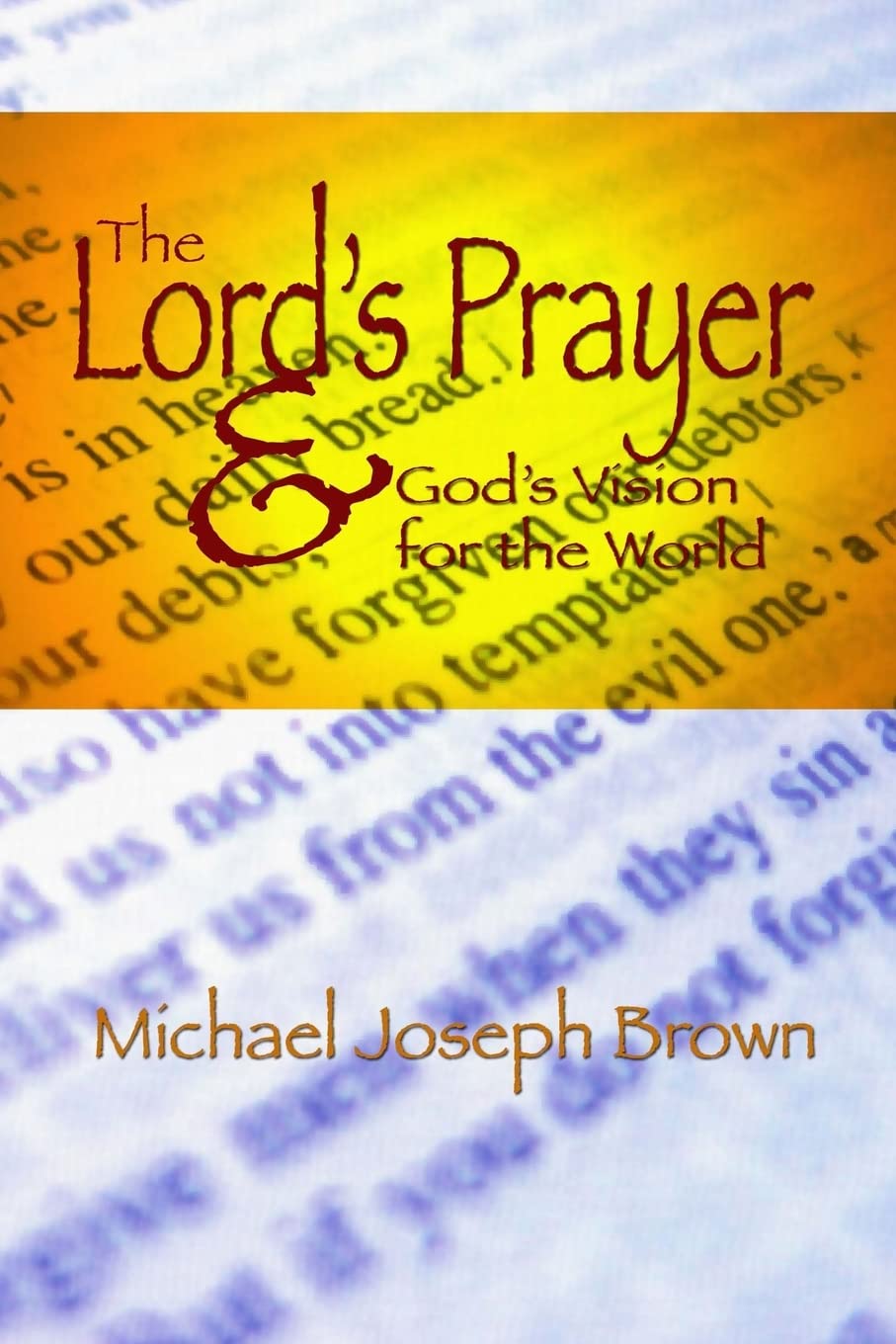 The Lord's Prayer and God's Vision for the World: Finding Your Purpose through Prayer Religion & Esotericism