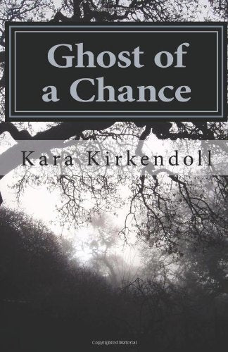 Ghost of a Chance: Book One in the Above the GraveTrilogy Contemporary Romance