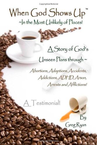 When God Shows Up: In the Most Unlikely of Places! Religion & Esotericism