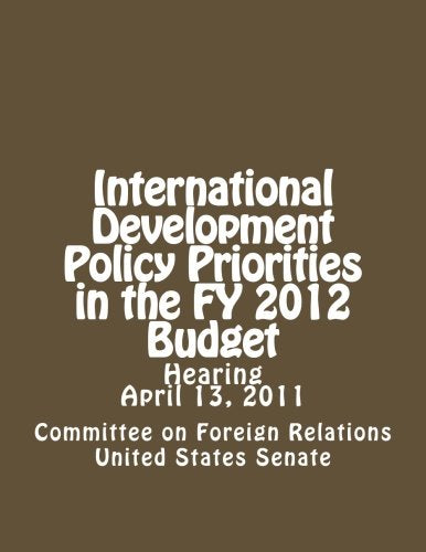 International Development Policy Priorities in the FY 2012 Budget Politics & History