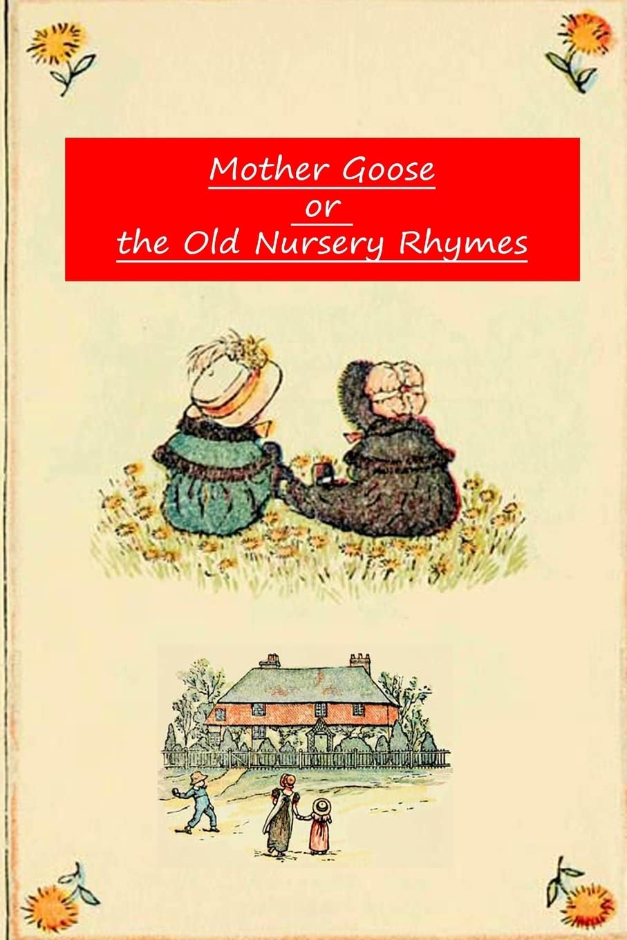 Mother Goose Or The Old Nursery Rhymes Contemporary literature