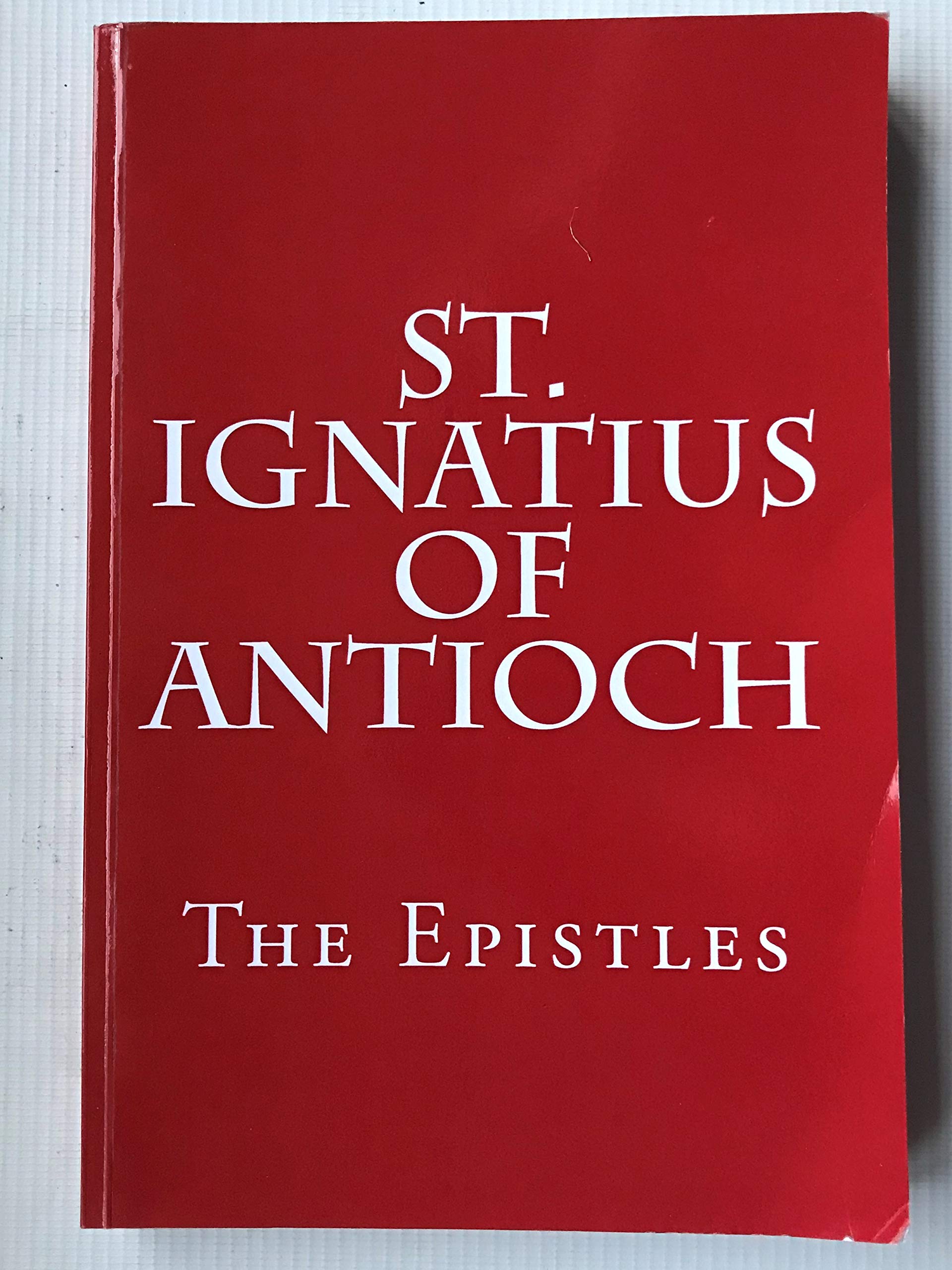 St. Ignatius of Antioch: The Epistles Religion & Esotericism