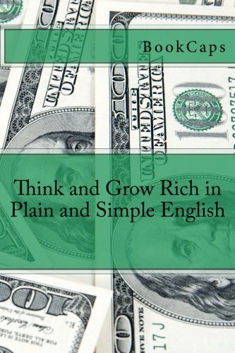 Think and Grow Rich in Plain and Simple English Business, Finance & Career