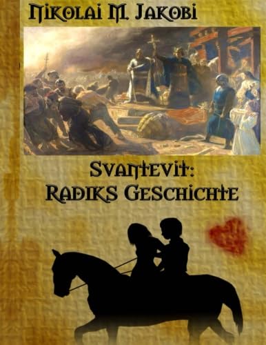 Svantevit: Radiks Geschichte: historischer Roman Historical Fiction