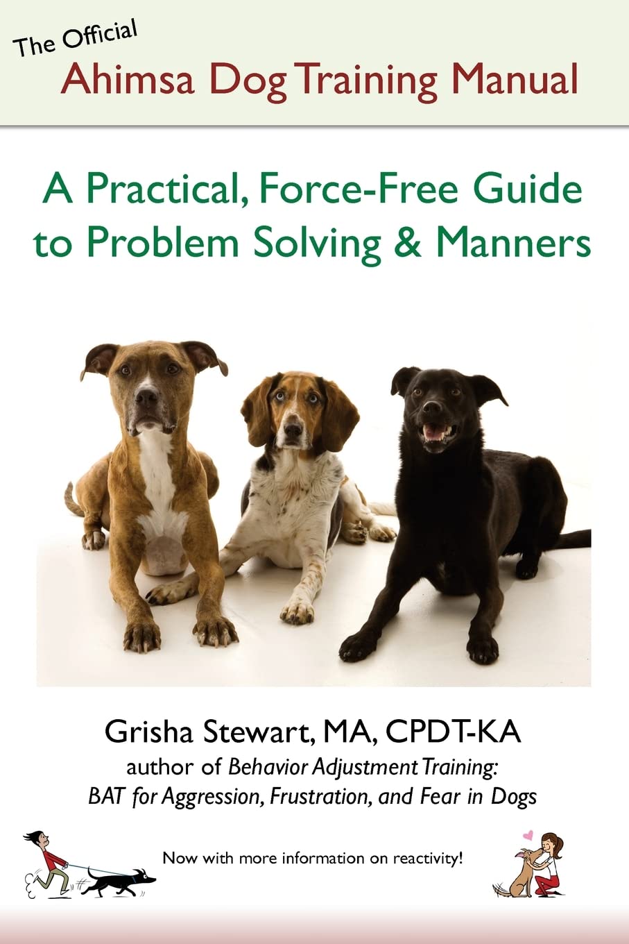 The Official Ahimsa Dog Training Manual: A Practical, Force-Free Guide to Problem Solving and Manners Pets