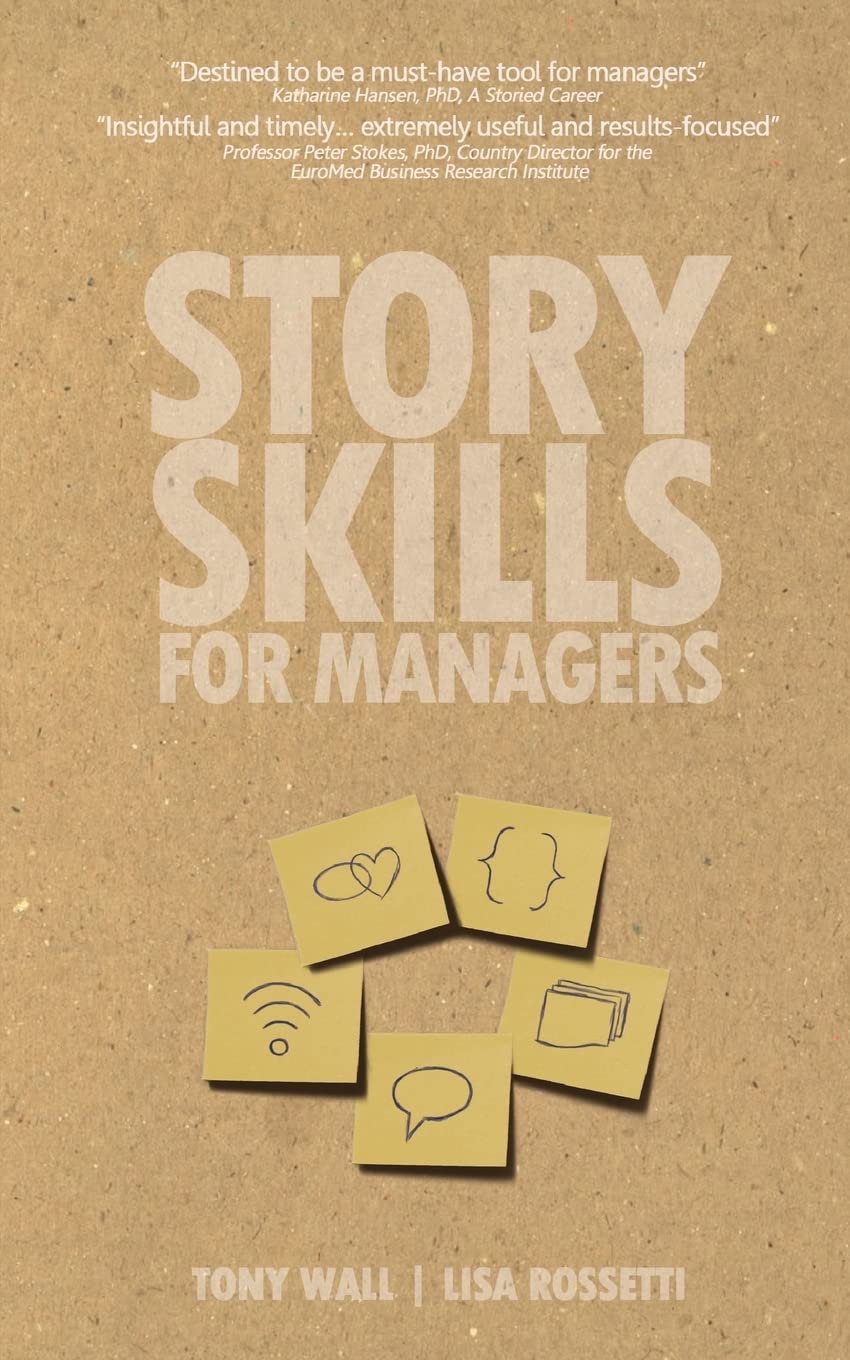 Story Skills for Managers: Nurturing Motivation with Teams Business, Finance & Career