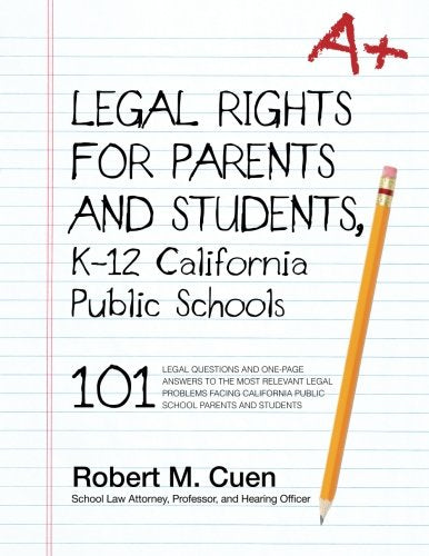 LEGAL RIGHTS FOR PARENTS AND STUDENTS, K-12 California Public Schools Law