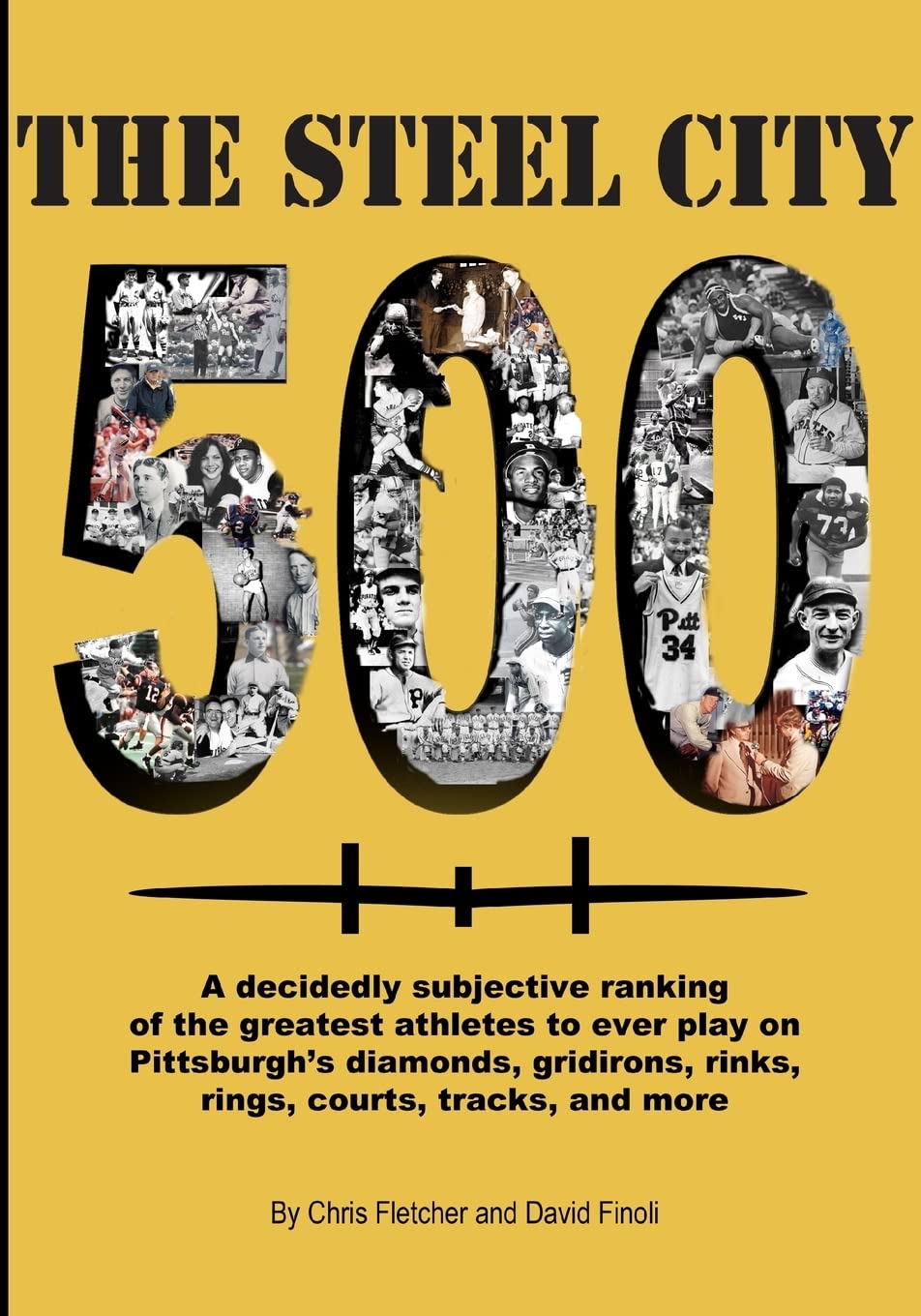 The Steel City 500: A decidedly subjective ranking of the greatest athletes to ever play on Pittsburgh's diamonds, gridirons, rinks, rings, courts, tracks and more Leisure & Fun