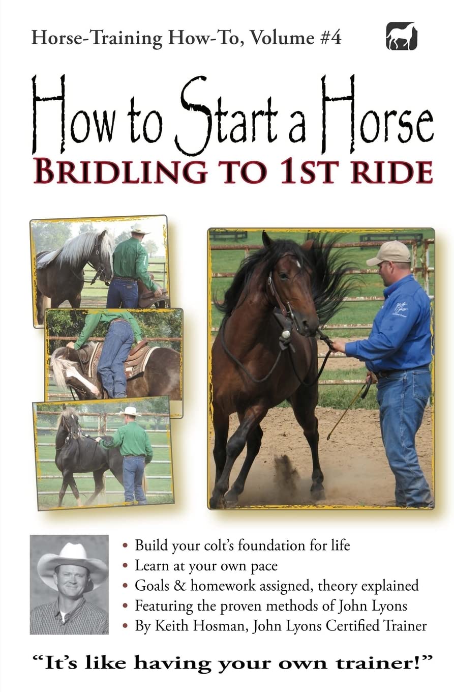 How to Start a Horse: Bridling to 1st Ride (Horse Training How-To, Band 4) Pets