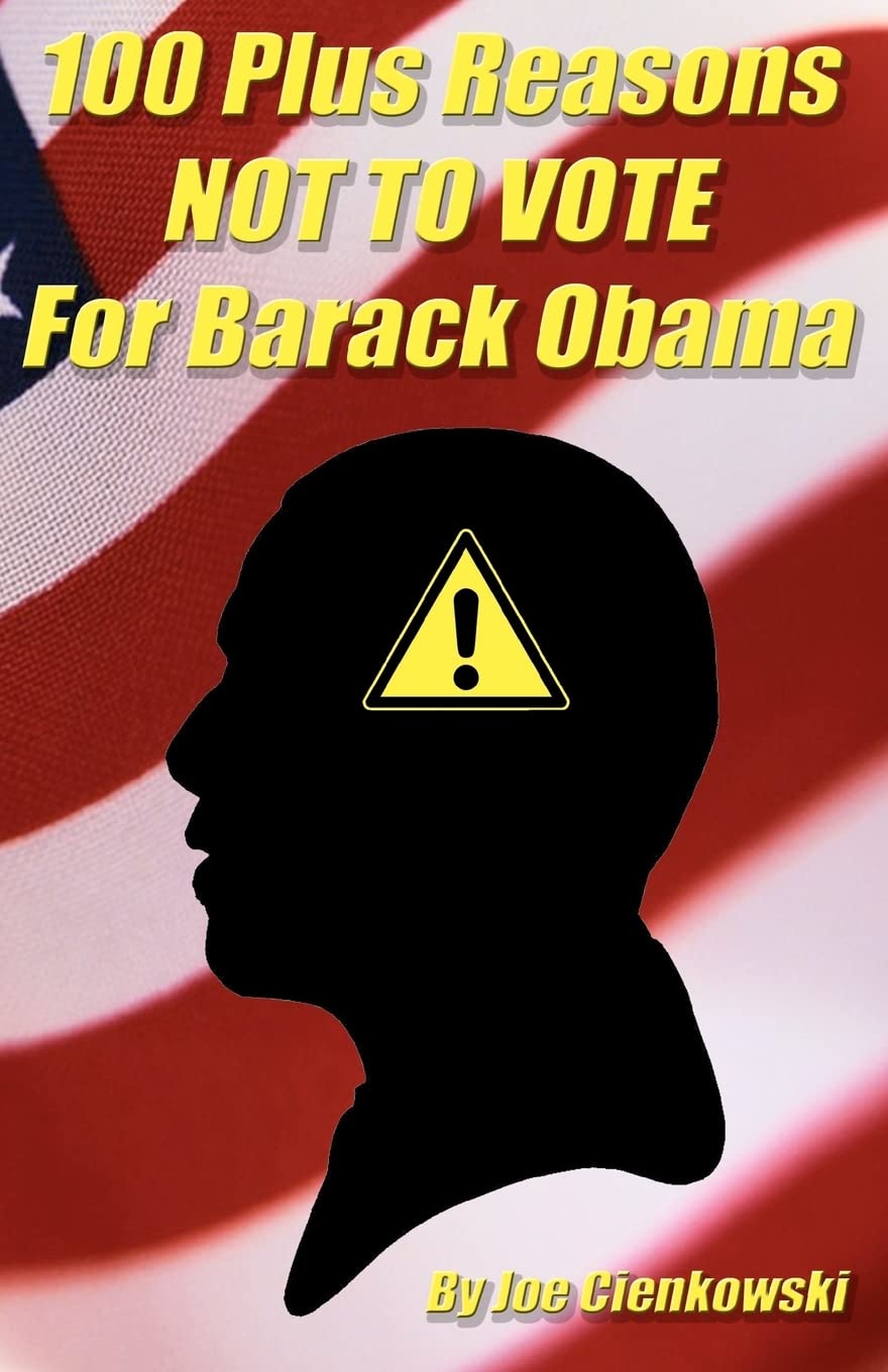 100 Plus Reasons Not to Vote for Barack Obama Biographies & Memoirs