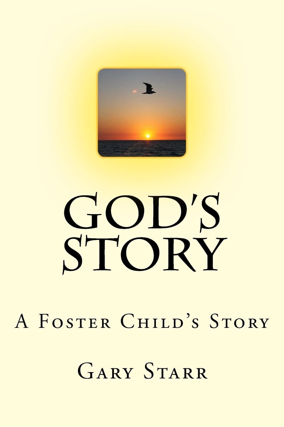 God's Story: A Foster Child's Story Religion & Esotericism