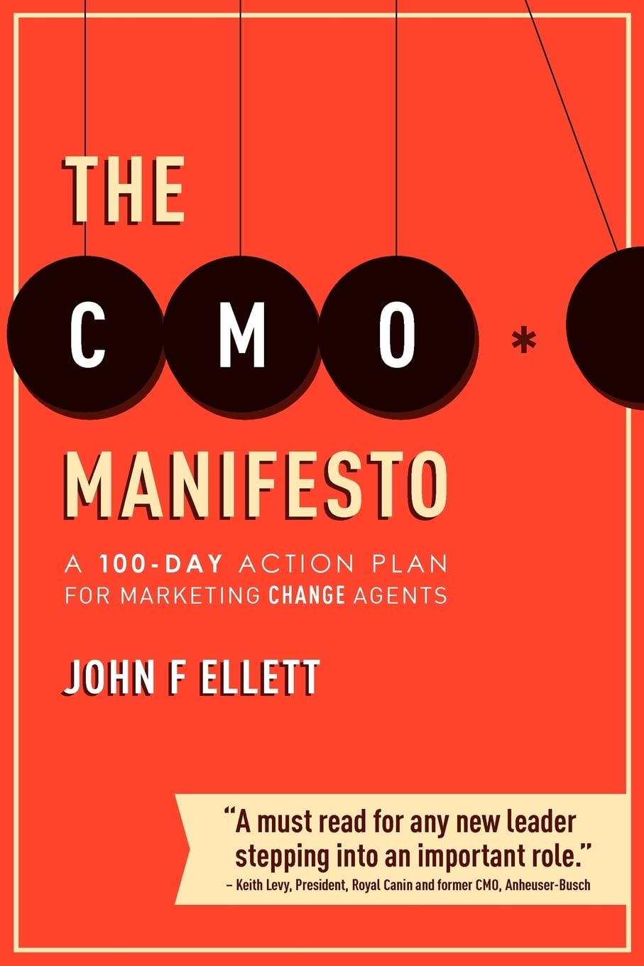 The CMO Manifesto: A 100-Day Action Plan for Marketing Change Agents Business, Finance & Career