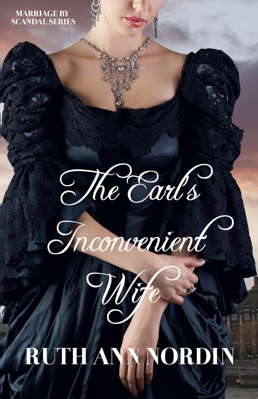 The Earl's Inconvenient Wife (Marriage by Scandal, Band 1) Historical Fiction
